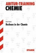 Abiturtraining Chemie : Rechnen in der Chemie