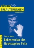 Bekenntnisse des Hochstaplers Felix Krull - ausf&uuml;hrliche Interpretation