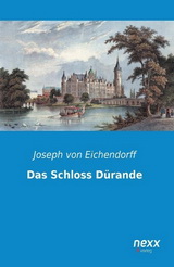Das Schloss Dürande/ Joseph von Eichendorff