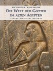 Die Welt der G&ouml;tter im alten &Auml;gypten