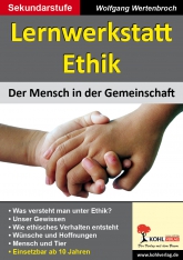 Ethik Kopiervorlagen vom Kohl Verlag- Ethik Unterrichtsmaterialien f&uuml;r einen guten und abwechslungsreichen Ethikunterricht