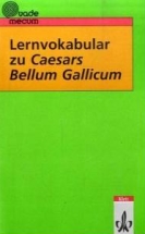De Bello Gallico - Lernvokabular zu Caesars Bellum Gallicum