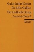 Der gallische Krieg -  De Bello Gallico