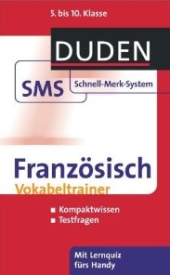 Duden Schnell-Merk-System (5. bis 10. Klasse) Duden Lernhilfen SMS (Schnell-Merk-System) - ergänzend zum Unterricht