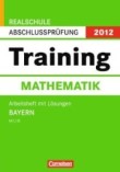 Mathematik. Zentrale Prüfung Realschule 2012 Cornelsen Verlag. Realschule Abschlussprüfung 2012