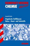 Sch&uuml;ler Kompaktwissen Abitur. Organische Chemie: Natur- Kunst und Farbstoffe