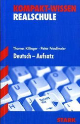 Kompaktwissen Deutsch Aufsatz -  f&uuml;r die Sekundarstufe I, erg&auml;nzend zum Unterricht