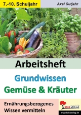 Arbeitsheft GRUNDWISSEN GEMSE UND KRUTER 