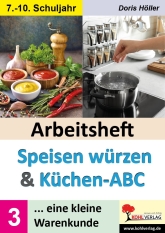 Arbeitsheft SPEISEN WRZEN und KCHEN-ABC / Band 3 