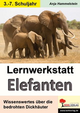 Lernwerkstatt Biologie : Elefanten