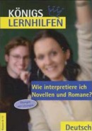 Lernhilfen Deutsch: Wie interpretiere ich Novellen und Romane?
