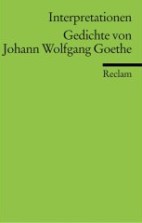 Johann Wolfgang Goethes Lyrik interpretiert...