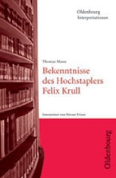 Bekenntnisse des Hochstaplers Felix Krull. Roman