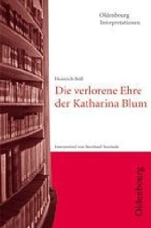Die Verlorene Ehre der Katharina Blum. Roman
