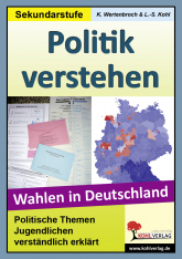 Politik verstehen. Wahlen in Deutschland. Politische Themen Jugendlichen leicht erklärt.