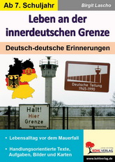 Geschichte Kopiervorlagen. Ein Leben an der innerdeutschen Grenze