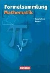 Mathematik Formelsammlung für den Einsatz in der weiterführenden Schule -ergänzend zum Matheunterricht