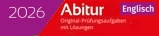 Englisch Landesabitur 2026. Original Pr&uuml;fungsaufgaben mit ausf&uuml;hrlichen Musterl&ouml;sungen
