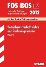 Betriebswirtschaftslehre Originalprfungen mit ausfhrlichen Lsungen fr das Abitur/Zentralabitur in Betriebswirtschaftslehre 2011