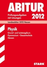 Physik Originalprfungen mit ausfhrlichen Lsungen fr das Abitur/Zentralabitur in Physik 2011