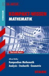 Schüler Kompaktwissen Abitur. Mathematik Analysis, Lineare Algebra und Analytische Geometrie